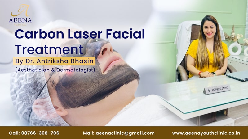 carbon-laser-facial-treatment-best-doctor-carbon-laser-facial-aeena-youth-clinic-antriksha-bhasin